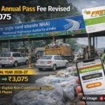 FASTag Annual Pass Fee to Increase to Rs. 3,075 from April 2026
