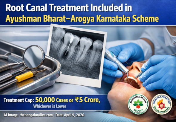 Karnataka Govt Includes Root Canal Treatment Under Ayushman Bharat–Arogya Karnataka Scheme; ₹5 Crore Cap Announced