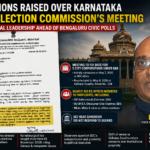 Questions Raised Over Karnataka State Election Commission’s Meeting With Political Leadership Ahead of Bengaluru Civic Polls