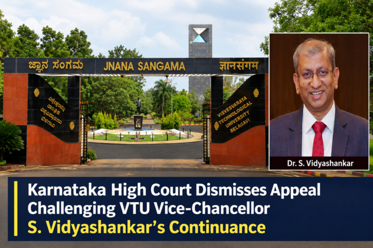 Karnataka High Court Dismisses Yogesh B’s Appeal Challenging VTU Vice-Chancellor S Vidyashankar’s Continuance