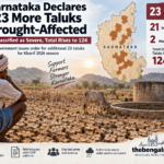 Karnataka Declares 23 More Taluks Drought-Affected; 21 Classified as Severe, Total Rises to 124